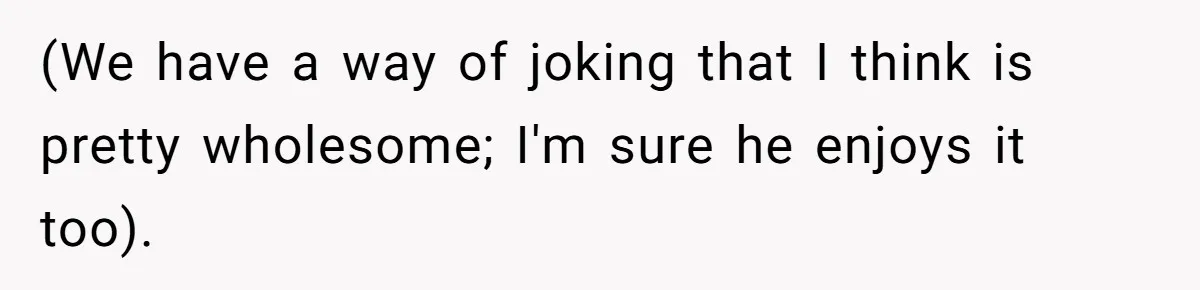 Teen Tells His Little Brother He’s Not His Dad, Then Hears Why The Child Thinks He Is (We have a way of joking that I think is pretty wholesome; I'm sure he enjoys it too).