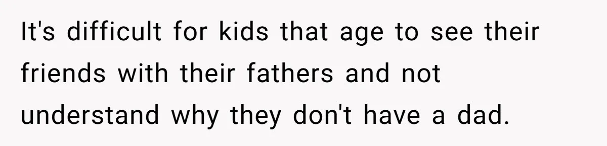 Teen Tells His Little Brother He’s Not His Dad, Then Hears Why The Child Thinks He Is It's difficult for kids that age to see their friends with their fathers and not understand why they don't have a dad.