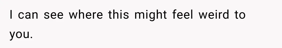 Teen Tells His Little Brother He’s Not His Dad, Then Hears Why The Child Thinks He Is I can see where this might feel weird to you.