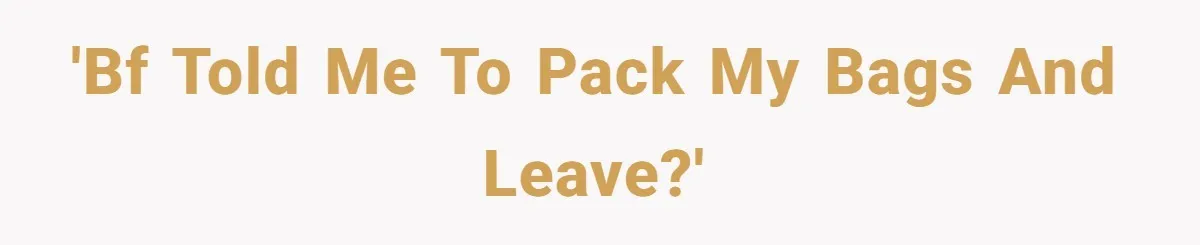 Woman Left Anxious After Boyfriend Threatens Breakups During Every Fight 'Bf told me to pack my bags and leave?'
