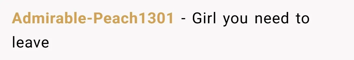 Woman Left Anxious After Boyfriend Threatens Breakups During Every Fight Admirable-Peach1301 − Girl you need to leave