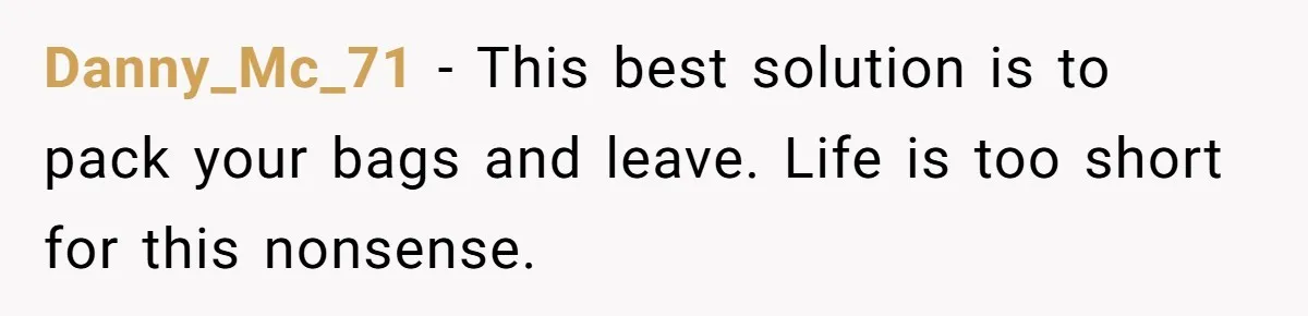 Woman Left Anxious After Boyfriend Threatens Breakups During Every Fight Danny_Mc_71 − This best solution is to pack your bags and leave. Life is too short for this nonsense.
