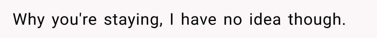 Woman Left Anxious After Boyfriend Threatens Breakups During Every Fight Why you're staying, I have no idea though.