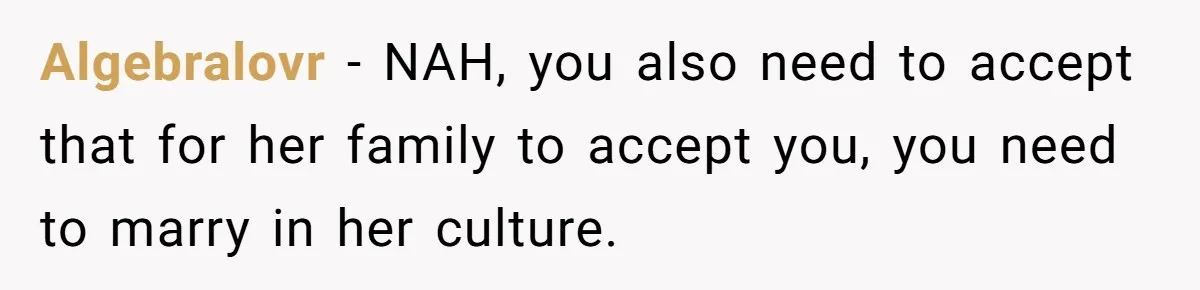 Husband Shocked After Wife Says Meeting Her Parents Requires A Second Wedding Algebralovr − NAH, you also need to accept that for her family to accept you, you need to marry in her culture.