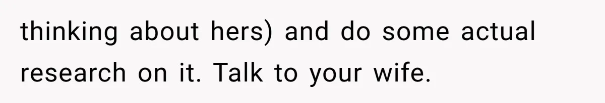 Husband Shocked After Wife Says Meeting Her Parents Requires A Second Wedding thinking about hers) and do some actual research on it. Talk to your wife.