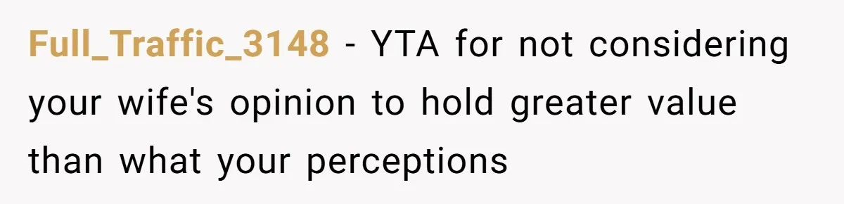 Husband Shocked After Wife Says Meeting Her Parents Requires A Second Wedding Full_Traffic_3148 − YTA for not considering your wife's opinion to hold greater value than what your perceptions