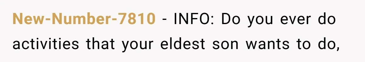 New-Number-7810 − INFO: Do you ever do activities that your eldest son wants to do,
