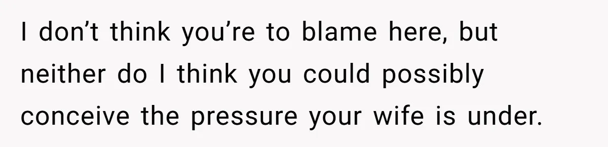 Husband Shocked After Wife Says Meeting Her Parents Requires A Second Wedding I don’t think you’re to blame here, but neither do I think you could possibly conceive the pressure your wife is under.