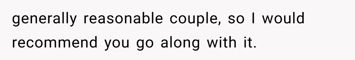 Husband Shocked After Wife Says Meeting Her Parents Requires A Second Wedding generally reasonable couple, so I would recommend you go along with it.
