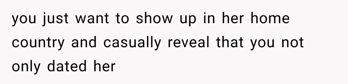 Husband Shocked After Wife Says Meeting Her Parents Requires A Second Wedding you just want to show up in her home country and casually reveal that you not only dated her