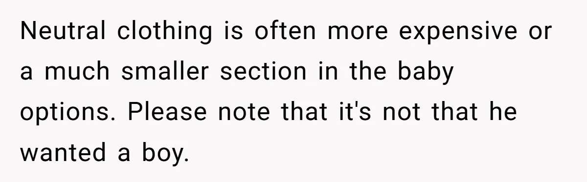 Expectant Parents Allow Husband To Choose Dino Printed Clothes For Baby Girl, Despite Family's Opinion Neutral clothing is often more expensive or a much smaller section in the baby options. Please note that it's not that he wanted a boy.