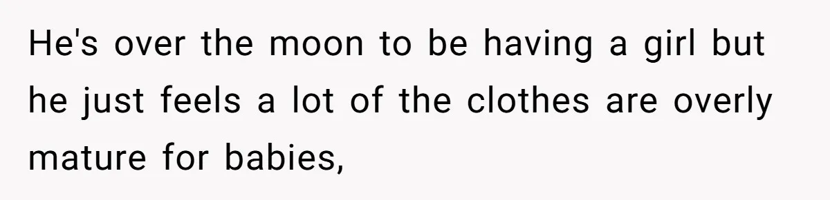 Expectant Parents Allow Husband To Choose Dino Printed Clothes For Baby Girl, Despite Family's Opinion He's over the moon to be having a girl but he just feels a lot of the clothes are overly mature for babies,