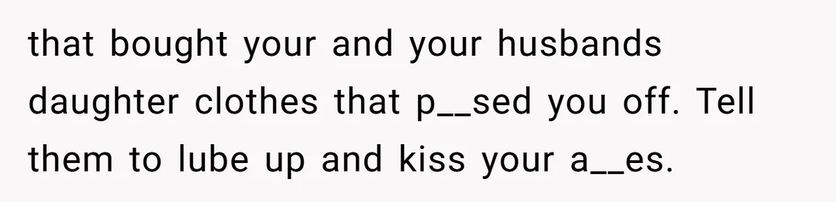 Expectant Parents Allow Husband To Choose Dino Printed Clothes For Baby Girl, Despite Family's Opinion that bought your and your husbands daughter clothes that p__sed you off. Tell them to lube up and kiss your a__es.