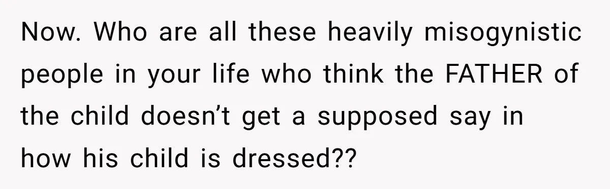 Expectant Parents Allow Husband To Choose Dino Printed Clothes For Baby Girl, Despite Family's Opinion Now. Who are all these heavily misogynistic people in your life who think the FATHER of the child doesn’t get a supposed say in how his child is dressed??