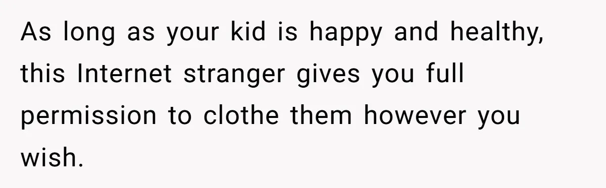 Expectant Parents Allow Husband To Choose Dino Printed Clothes For Baby Girl, Despite Family's Opinion As long as your kid is happy and healthy, this Internet stranger gives you full permission to clothe them however you wish.
