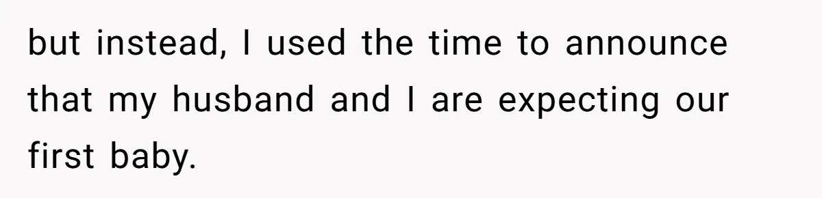 Woman Announces Pregnancy At Sister’s Wedding After Sister Proposed At Hers but instead, I used the time to announce that my husband and I are expecting our first baby.