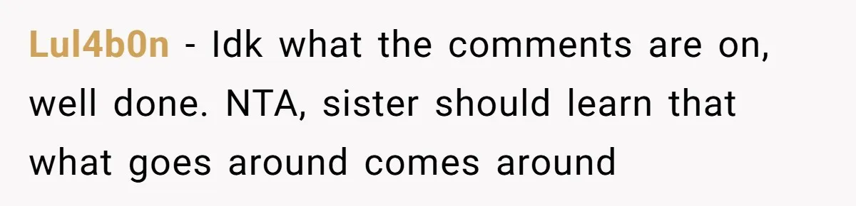 Woman Announces Pregnancy At Sister’s Wedding After Sister Proposed At Hers Lul4b0n − Idk what the comments are on, well done. NTA, sister should learn that what goes around comes around