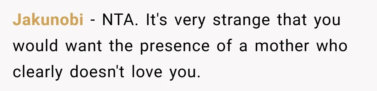 Woman Announces Pregnancy At Sister’s Wedding After Sister Proposed At Hers Jakunobi − NTA. It's very strange that you would want the presence of a mother who clearly doesn't love you.