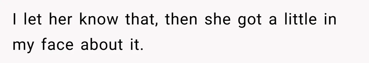 Boyfriend Plans Romantic Getaway For Two, Girlfriend Insists On Bringing Third Wheel Along I let her know that, then she got a little in my face about it.