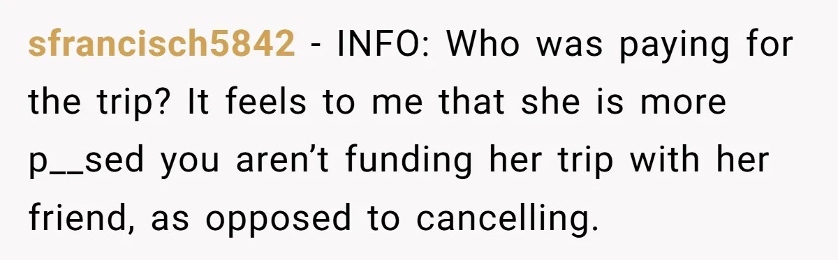 Boyfriend Plans Romantic Getaway For Two, Girlfriend Insists On Bringing Third Wheel Along sfrancisch5842 − INFO: Who was paying for the trip? It feels to me that she is more p__sed you aren’t funding her trip with her friend, as opposed to cancelling.
