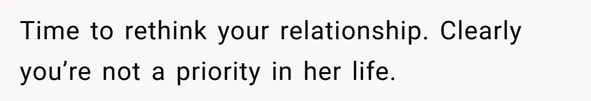 Boyfriend Plans Romantic Getaway For Two, Girlfriend Insists On Bringing Third Wheel Along Time to rethink your relationship. Clearly you’re not a priority in her life.