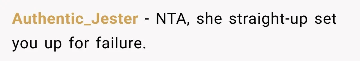 Authentic_Jester − NTA, she straight-up set you up for failure.
