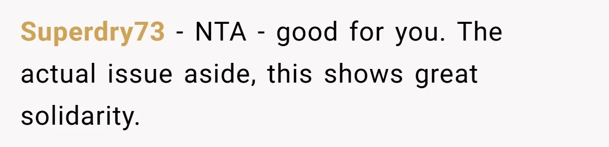 Superdry73 − NTA - good for you. The actual issue aside, this shows great solidarity.