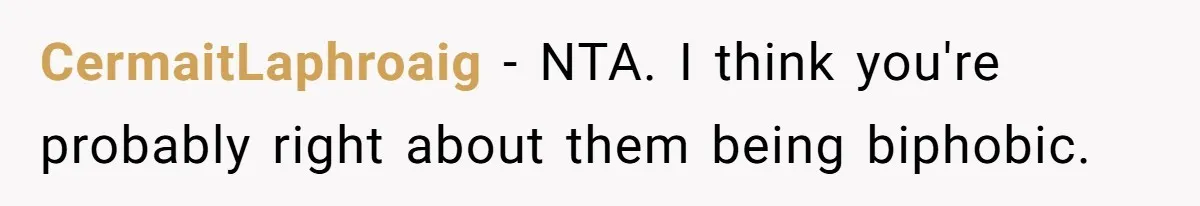 CermaitLaphroaig − NTA. I think you're probably right about them being biphobic.