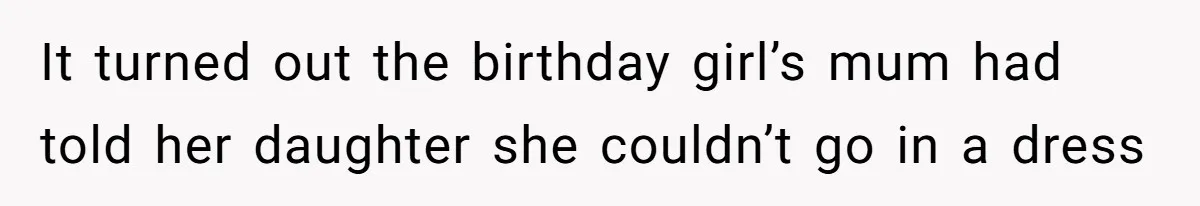 Man Refuses To Help Fiancée’s Daughter After Being Told “She’s Not Yours” It turned out the birthday girl’s mum had told her daughter she couldn’t go in a dress