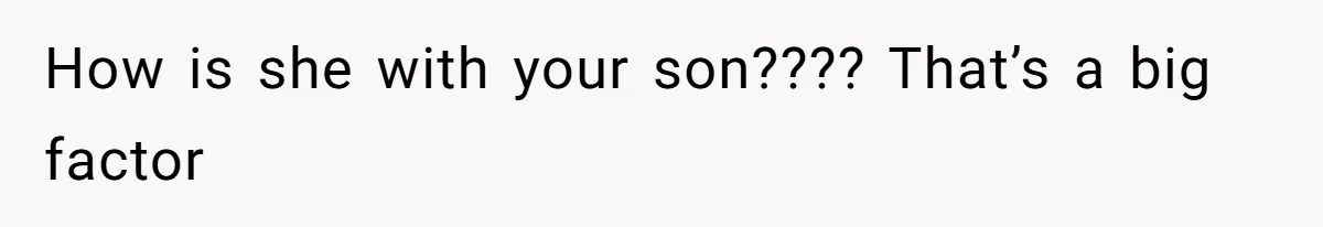 Man Refuses To Help Fiancée’s Daughter After Being Told “She’s Not Yours” How is she with your son???? That’s a big factor