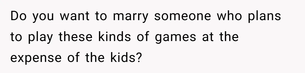 Man Refuses To Help Fiancée’s Daughter After Being Told “She’s Not Yours” Do you want to marry someone who plans to play these kinds of games at the expense of the kids?