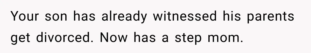 Man Refuses To Help Fiancée’s Daughter After Being Told “She’s Not Yours” Your son has already witnessed his parents get divorced. Now has a step mom.