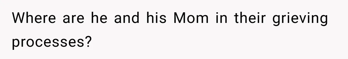 Woman Refuses To Cancel Hawaii Trip After Father-in-Law’s Death, Marriage Tensions Explode Where are he and his Mom in their grieving processes?