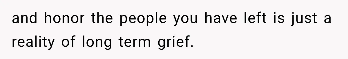 Woman Refuses To Cancel Hawaii Trip After Father-in-Law’s Death, Marriage Tensions Explode and honor the people you have left is just a reality of long term grief.