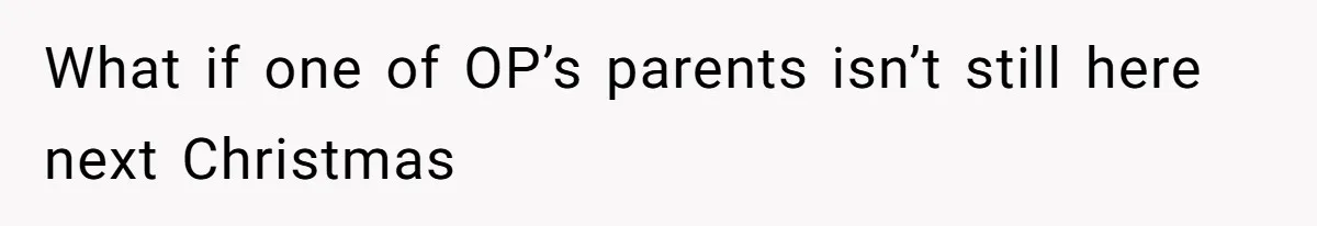 Woman Refuses To Cancel Hawaii Trip After Father-in-Law’s Death, Marriage Tensions Explode What if one of OP’s parents isn’t still here next Christmas