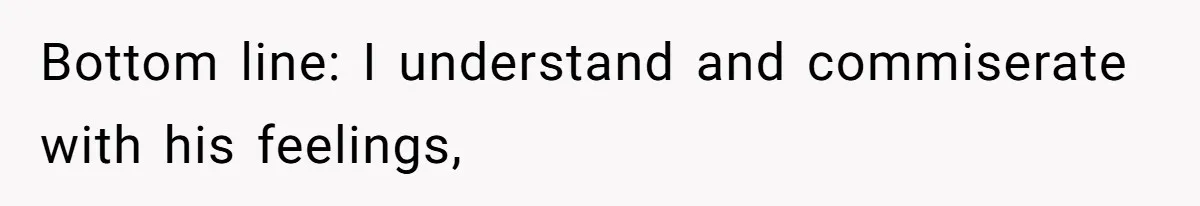 Woman Refuses To Cancel Hawaii Trip After Father-in-Law’s Death, Marriage Tensions Explode Bottom line: I understand and commiserate with his feelings,