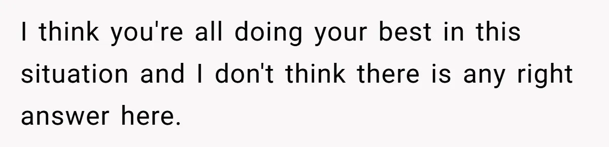Woman Refuses To Cancel Hawaii Trip After Father-in-Law’s Death, Marriage Tensions Explode I think you're all doing your best in this situation and I don't think there is any right answer here.