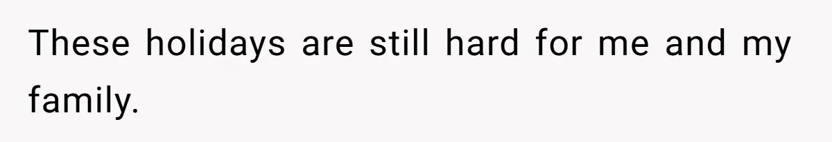 Woman Refuses To Cancel Hawaii Trip After Father-in-Law’s Death, Marriage Tensions Explode These holidays are still hard for me and my family.