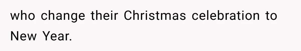 Woman Refuses To Cancel Hawaii Trip After Father-in-Law’s Death, Marriage Tensions Explode who change their Christmas celebration to New Year.