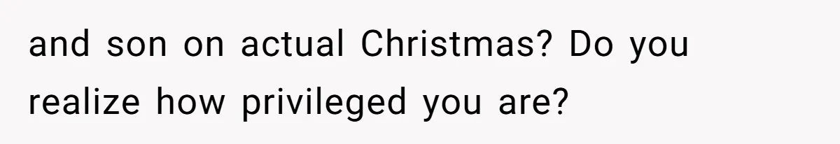 Woman Refuses To Cancel Hawaii Trip After Father-in-Law’s Death, Marriage Tensions Explode and son on actual Christmas? Do you realize how privileged you are?