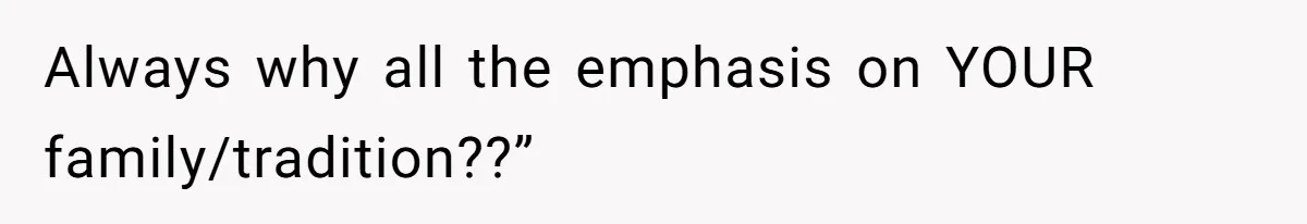 Woman Refuses To Cancel Hawaii Trip After Father-in-Law’s Death, Marriage Tensions Explode Always why all the emphasis on YOUR family/tradition??”
