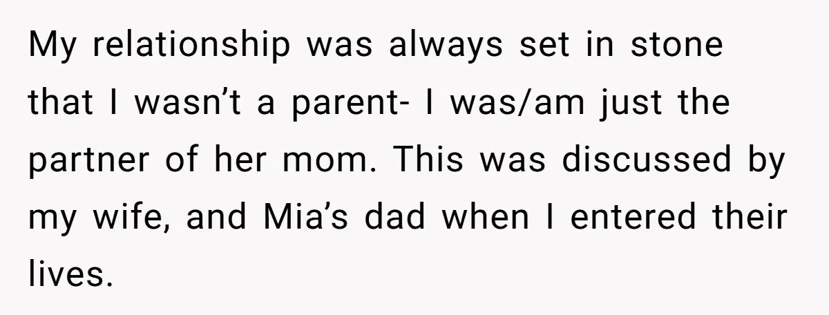 My relationship was always set in stone that I wasn’t a parent- I was/am just the partner of her mom. This was discussed by my wife, and Mia’s dad when...