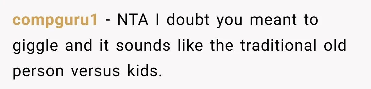 A Community Meeting Turns into a Giggle Fit Over “Gang Activity” Claims compguru1 − NTA I doubt you meant to giggle and it sounds like the traditional old person versus kids.