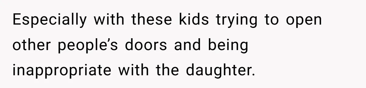 A Community Meeting Turns into a Giggle Fit Over “Gang Activity” Claims Especially with these kids trying to open other people’s doors and being inappropriate with the daughter.