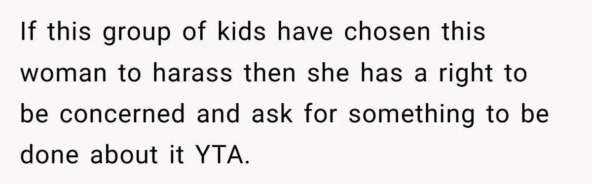 A Community Meeting Turns into a Giggle Fit Over “Gang Activity” Claims If this group of kids have chosen this woman to harass then she has a right to be concerned and ask for something to be done about it YTA.