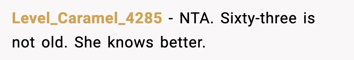 Woman Walks Out of Christmas Dinner After MIL Comments on Her Acne and Weight Level_Caramel_4285 - NTA. Sixty-three is not old. She knows better.