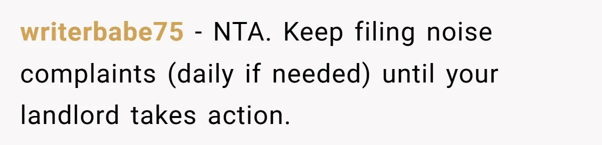 Air Raid Sirens at 10 PM: A Redditor Reaches Her Limit with Constant Apartment Screaming writerbabe75 − NTA. Keep filing noise complaints (daily if needed) until your landlord takes action.