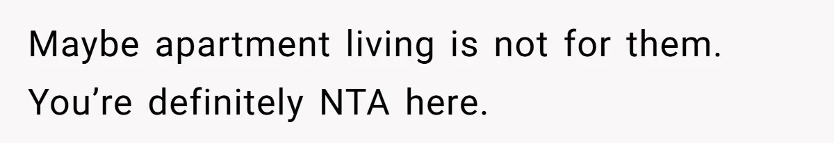 Air Raid Sirens at 10 PM: A Redditor Reaches Her Limit with Constant Apartment Screaming Maybe apartment living is not for them. You’re definitely NTA here.
