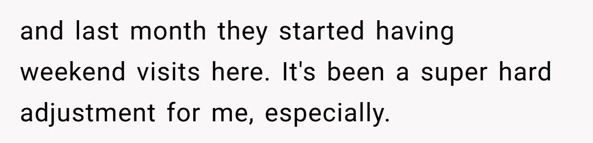 Woman Can’t Believe Her Boyfriend Shrugs Off His Kid Destroying Childhood Photos and last month they started having weekend visits here. It's been a super hard adjustment for me, especially.