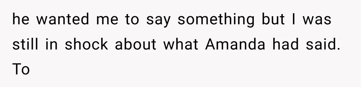 Dad Breaks Engagement After Fiancée Admits She Doesn’t Want to House “Somebody Else’s Kids” he wanted me to say something but I was still in shock about what Amanda had said. To